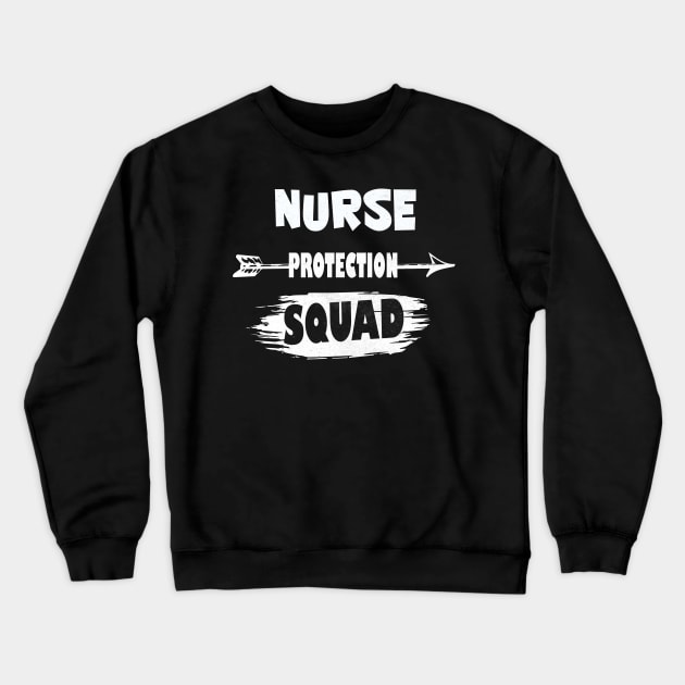 Nurse Protection Squad - Cute Matching Nursing print Crewneck Sweatshirt by Grabitees